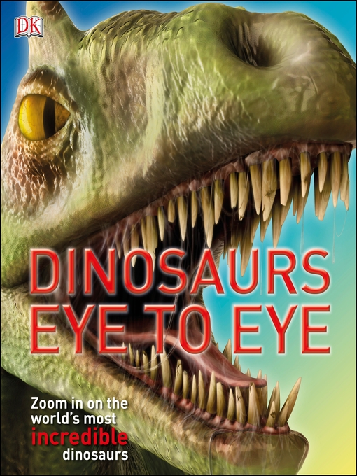 Title details for Dinosaurs Eye to Eye by DK - Wait list